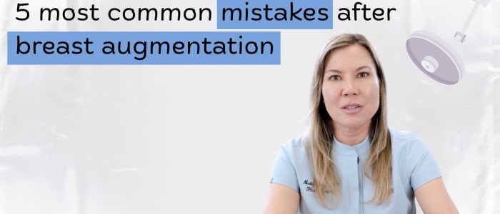5 most common mistakes patients make after breast augmentation surgery.