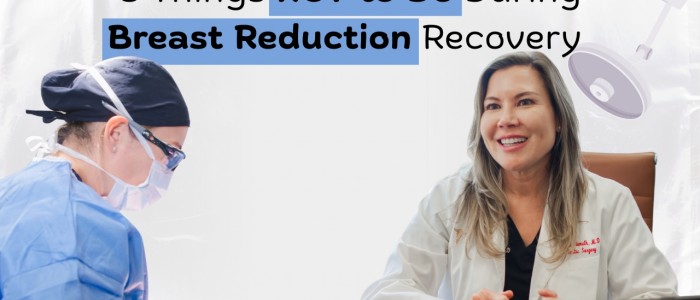 8 Things NOT to Do During Breast Reduction Recovery